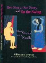 Her Story, Our Story and On the Swing: Short Stories and a Novella